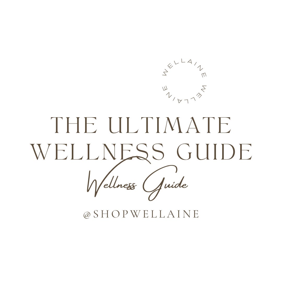 The Ultimate Wellness Guide - Wellaine