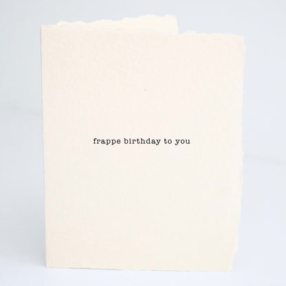 "Frappe Birthday to You" | Birthday Greeting Card - Wellaine